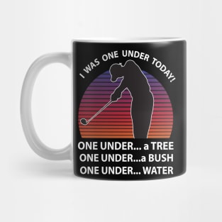 I Was One Under Today Funny Golf Mug